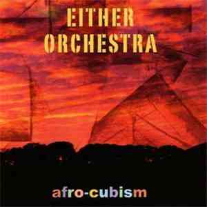 Either/Orchestra - Afro-Cubism download mp3