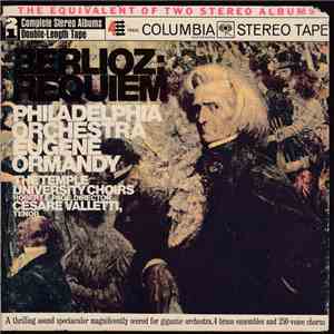 Eugene Ormandy, The Philadelphia Orchestra, Temple University Choir, Cesare Valletti - Berlioz: Requiem download mp3