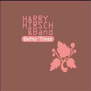 Harry Hirsch & Band - Better Times mp3 download