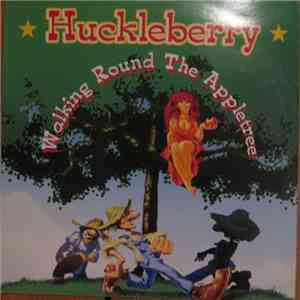 Huckleberry - Walking Round The Appletree download mp3