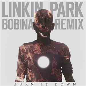 Linkin Park - Burn It Down (Bobina Remix) download mp3