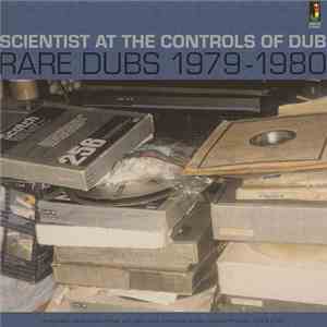 Scientist - Scientist At The Controls Of Dub: Rare Dubs 1979-1980 download mp3