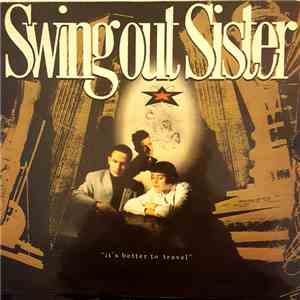 Swing Out Sister - It's Better To Travel mp3 download