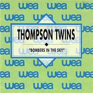 Thompson Twins - Bombers In The Sky download mp3
