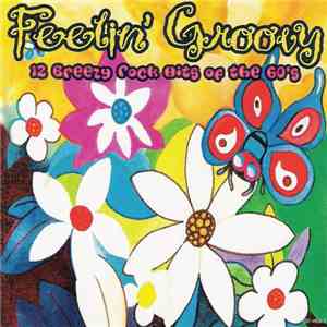 Various - Feelin' Groovy: 12 Breezy Rock Hits Of The 60's mp3 download