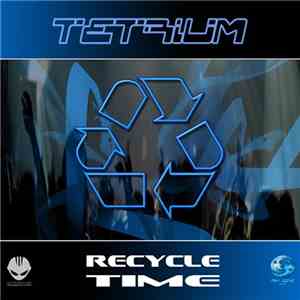 Tetrium - Recycle Time download mp3