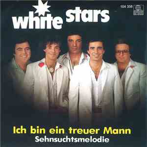 White Stars - Ich Bin Ein Treuer Mann download mp3
