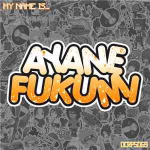 Ayane Fukumi - My Name Is Ayane Fukumi download mp3