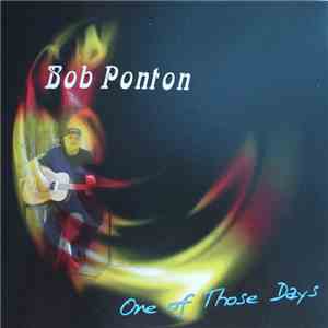 Bob Ponton - One Of Those Days download mp3