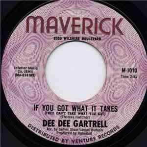 Dee Dee Gartrell - If You Got What It Takes / I Must Be Doing Something Right download mp3