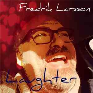 Fredrik Larsson  - Laughter download mp3