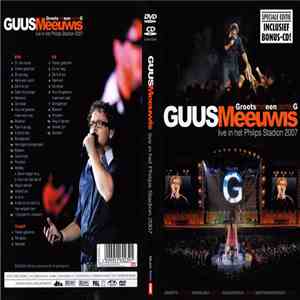 Guus Meeuwis - Groots Met Een Zachte G - Live In Het Philips Stadion 2007 download mp3