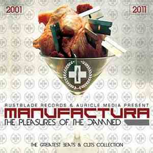 Manufactura - The Pleasures Of The Damned - The Greatest Beats & Cuts Collection (2001-2011) download mp3