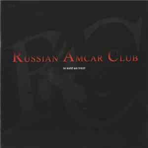 Russian Amcar Club - In Gold We Trust mp3 download