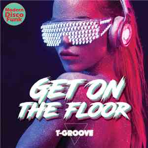 T-Groove - Get On The Floor download mp3