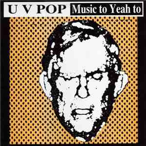 UV Pop - Music To Yeah To download mp3