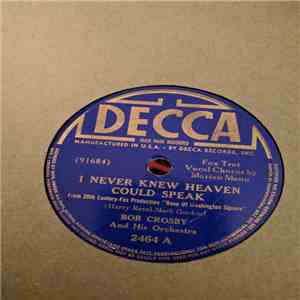 Bob Crosby And His Orchestra - I Never Knew Heaven Could Speak / Rose Of Washington Square download mp3