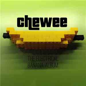 Chewee - The Electrical Banana Album download mp3