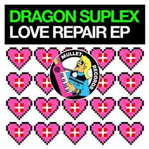 Dragon Suplex - Love Repair EP download mp3