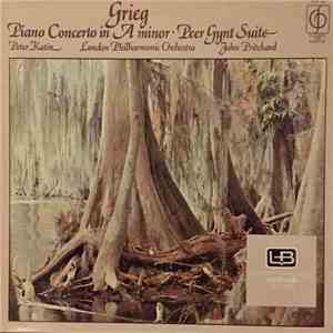 Grieg - Peter Katin, London Philharmonic Orchestra, John Pritchard - Piano Concerto In A Minor • Peer Gynt Suite download mp3