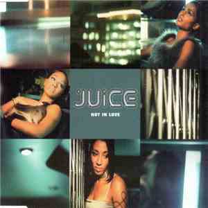 Juice  - Not In Love download mp3