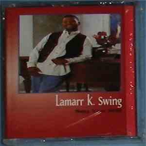 Lamarr K. Swing - Say You Will download mp3