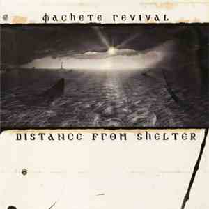 Machete Revival - Distance From Shelter download mp3