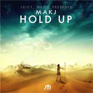 MAKJ - Hold Up download mp3