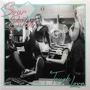 Sour Bitch - Tough Love download mp3