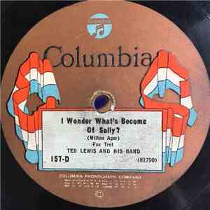 Ted Lewis And His Band - I Wonder What's Become Of Sally? / June Night mp3 download