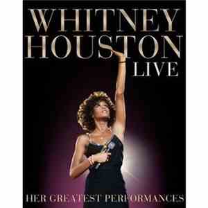 Whitney Houston - Live: Her Greatest Performances mp3 download