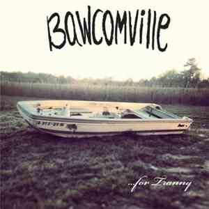 Bawcomville - Tranny download mp3