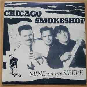 Chicago Smokeshop - Mind On My Sleeve download mp3