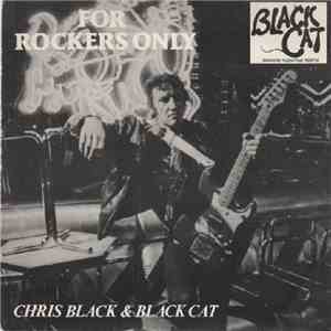 Chris Black  & Black Cat  - For Rockers Only mp3 download
