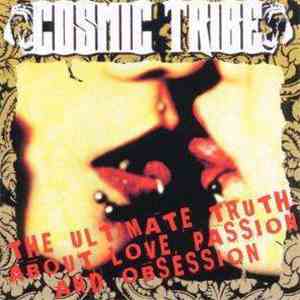 Cosmic Tribe - The Ultimate Truth About Love, Passion And Obsession download mp3