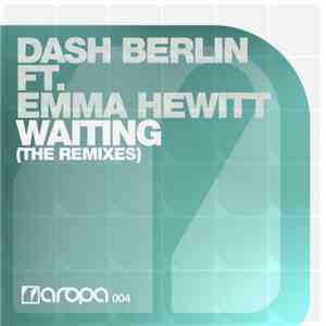 Dash Berlin Ft. Emma Hewitt - Waiting (The Remixes) download mp3