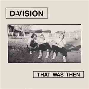 D-Vision  - That Was Then mp3 download