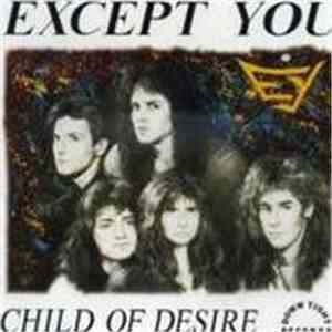 Except You - Child Of Desire download mp3