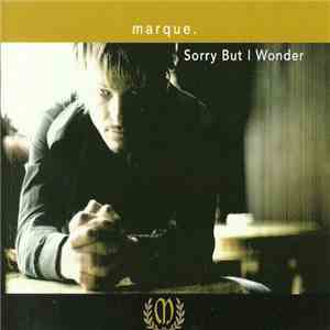Marque - Sorry But I Wonder download mp3