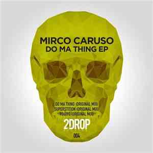 Mirco Caruso - Do Ma Thing EP download mp3
