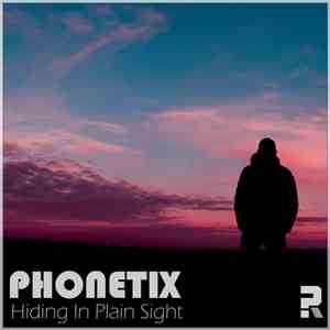 Phonetix - Hiding In Plain Sight download mp3