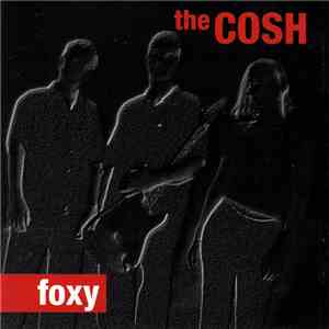 The Cosh - Foxy download mp3