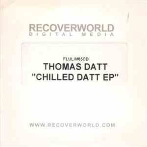 Thomas Datt - Chilled Datt EP download mp3