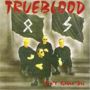 Trueblood  - Ain't Gonna Die download mp3