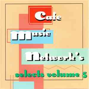 Various - Cafe Music Network's Selects Volume 5 mp3 download