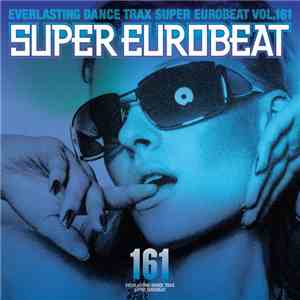 Various - Super Eurobeat Vol. 161 download mp3