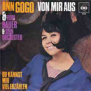 Ann Gogo & Rudi Bauer & Sein Orchester - Von Mir Aus / Du Kannst Mir Viel Erzählen download mp3