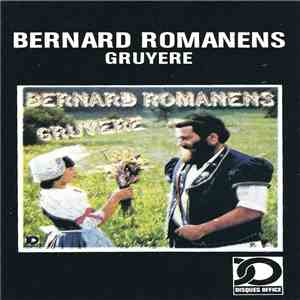 Bernard Romanens - Gruyere download mp3