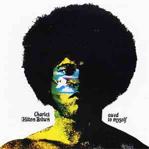 Charles Hilton Brown - Owed To Myself download mp3