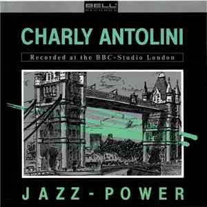 Charly Antolini Jazz Power - Recorded At The BBC Studio London download mp3